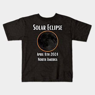 Solar Eclipse North America Total Eclipse Gift For American April 8th 2024 Astronomy Sun Moon Space Enthusiast Kids T-Shirt